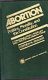 Abortion : politics, morality, and the Constitution : a critical study of Roe v. Wade and Doe v. Bolton and a basis for change /