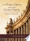 The public order and the sacred order : contemporary issues, Catholic social thought, and the western and American traditions /