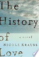 The history of love / Nicole Krauss.