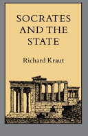 Socrates and the state / Richard Kraut.