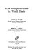 Price competitiveness in world trade / [by] Irving B. Kravis and Robert E. Lipsey.