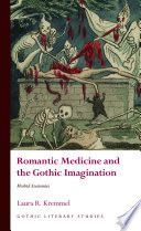 Romantic medicine and the Gothic imagination : morbid anatomies /