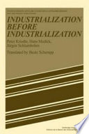 Industrialization before industrialization : rural industry in the genesis of capitalism / Peter Kriedte, Hans Medick, Jürgen Schlumbohm, with contributions from Herbert Kisch and Franklin F. Mendels ; translated by Beate Schempp.