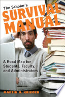 The scholar's survival manual : a road map for students, faculty, and administrators /