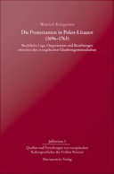 Die Protestanten in Polen-Litauen (1696-1763) : Rechtliche Lage, Organisation und Beziehungen zwischen den evangelischen Glaubensgemeinschaften.