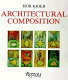 Architectural composition / Rob Krier ; [translated from the German by Romana Schneider and Gabrielle Vorreiter]