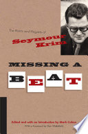 Missing a beat : the rants and regrets of Seymour Krim / edited and with an introduction by Mark Cohen ; with a foreword by Dan Wakefield.