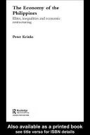 The economy of the Philippines : elites, inequalities and economic restructuring / Peter Krinks.