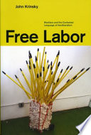 Free labor : workfare and the contested language of neoliberalism / John Krinsky.