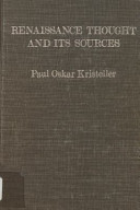 Renaissance thought and its sources / Paul Oskar Kristeller ; edited by Michael Mooney.