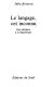 Le langage, cet inconnu : une initiation à la linguistique /