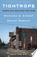 Tightrope : Americans reaching for hope / Nicholas D. Kristof and Sheryl WuDunn.
