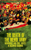 The death of the Mehdi Army : the rise, fall, and revival of Iraq's most powerful militia /