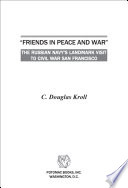 "Friends in peace and war" : the Russian Navy's landmark visit to Civil War San Francisco /