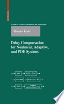 Delay compensation for nonlinear, adaptive, and PDE systems /