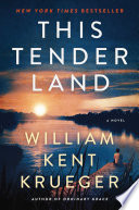 This tender land : a novel /