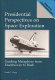 Presidential perspectives on space exploration : guiding metaphors from Eisenhower to Bush /