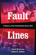 Fault lines : a history of the United States since 1974 /