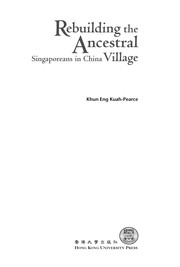 Rebuilding the ancestral village Singaporeans in China /