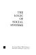 The logic of social systems ; [a unified, deductive, system-based approach to social science] /
