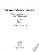 "My heart became attached" : the strange journey of John Walker Lindh /