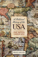 A political history of the USA : one nation under God / Bruce Kuklick.