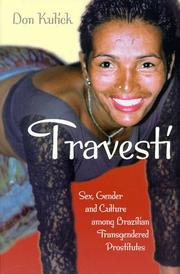 Travesti : sex, gender, and culture among Brazilian transgendered prostitutes / Don Kulick.