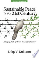 Sustainable peace in the 21st century : bridging the gap from theory to practice /