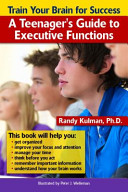 Train Your Brain for Success: A Teenager's Guide to Executive Functions.