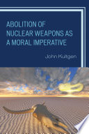 Abolition of nuclear weapons as a moral imperative /