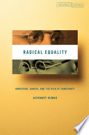 Radical equality : Ambedkar, Gandhi, and the risk of democracy /