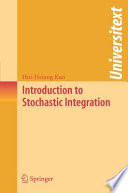 Introduction to stochastic integration / Hui-Hsiung Kuo.