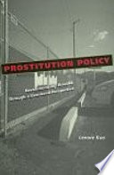 Prostitution policy : revolutionizing practice through a gendered perspective /