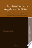 Mit Israel auf dem Weg durch die Wüste : eine leserorientierte Exegese der Rebellionstexte in Exodus 15:22-17:7 und Numeri 11:1-20:13 /