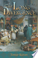 The long divergence : how Islamic law held back the Middle East /