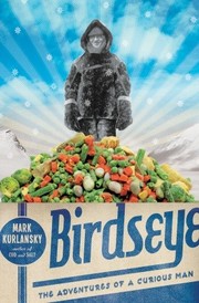 Birdseye : the adventures of a curious man /