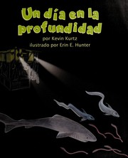 Un día en la profundidad / by Kevin Kurtz ; illustrated by Erin E. Hunter ; [translated into Spanish by Rosalyna Toth].
