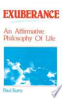 Exuberance : an affirmative philosophy of life /