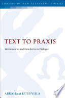 Text to praxis : hermeneutics and homiletics in dialogue /