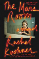 The mars room : a novel / Rachel Kushner.