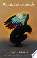 Angels in America : a gay fantasia on national themes / Tony Kushner ; book design by Lisa Govan ; cover art by Milton Glaser ; cover design by Molly Watman.