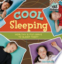 Cool sleeping : healthy & fun ways to sleep tight! /