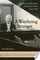 A wayfaring stranger Ernst von Dohnányi's American years, 1949-1960