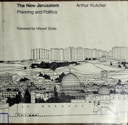 The new Jerusalem, planning and politics /