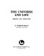 The universe and life : origins and evolution /