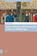 Saints, infirmity, and community in the late Middle Ages / Jenni Kuuliala.