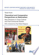 Theoretical and comparative perspectives on nationalism : new directions in cross-cultural and post-communist studies /