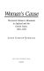 Woman's cause : the Jewish woman's movement in England and the United States, 1881-1933 / Linda Gordon Kuzmack.