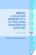 Brody : a Galician border city in the long nineteenth century / by Borries Kuzmany.