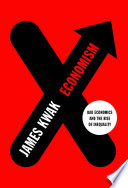 Economism : bad economics and the rise of inequality /